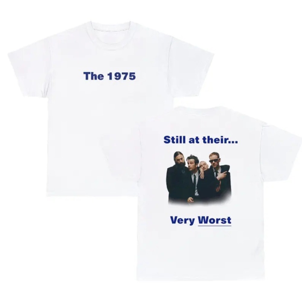 The 1975 Band, Still At Their Very Worst, Unisex Tee 2 Sided